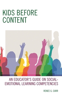 Paperback Kids Before Content: An Educator's Guide on Social-Emotional Learning Competencies Book