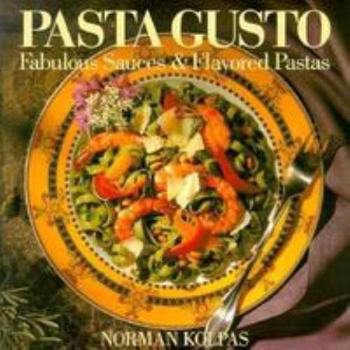 Paperback Pasta Gusto: Fabulous Sauces and Flavored Pastas Book