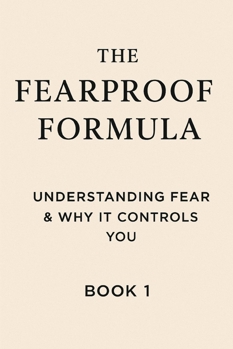 Paperback The Fearproof Formula: Understanding Fear & Why It Controls You Book