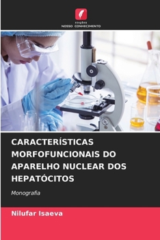 Paperback Características Morfofuncionais Do Aparelho Nuclear DOS Hepatócitos [Portuguese] Book