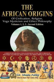 Hardcover The African origins of civilization, religion, yoga mystical spirituality, ethics philosophy and a history of Egyptian yoga Book