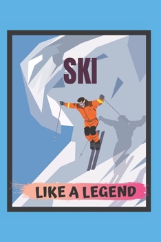 Ski like a legend: Composition Notebook Journal  - College Ruled Lined Writing And Journaling  Book - Skiing Woman and men