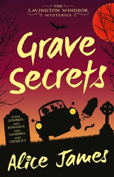 Grave Secrets - Book #1 of the Lavington Windsor Mysteries