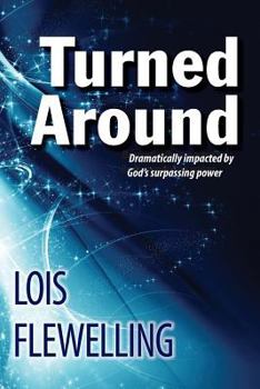 Paperback Turned Around: Dramatically Impacted by God's Surpassing Power Book
