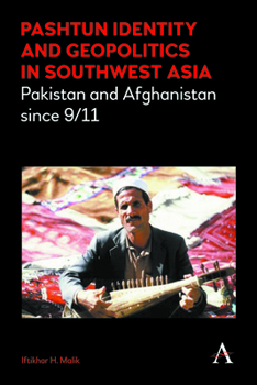 Paperback Pashtun Identity and Geopolitics in Southwest Asia: Pakistan and Afghanistan Since 9/11 Book
