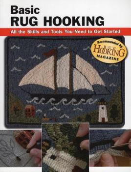 Paperback Basic Rug Hooking: All the Skills and Tools You Need to Get Started Book