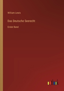 Das Deutsche Seerecht: Erster Band
