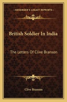 Paperback British Soldier In India: The Letters Of Clive Branson Book