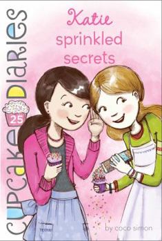 Katie Sprinkled Secrets (25) - Book #25 of the Cupcake Diaries