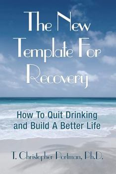 Paperback The New Template for Recovery: How to Quit Drinking and Build a Better Life Book
