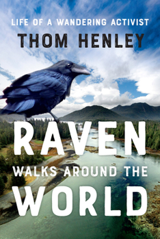 Hardcover Raven Walks Around the World: Life of a Wandering Activist Book