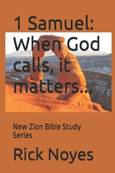 1 Samuel: When God calls, it matters...: New Zion Bible Study Series