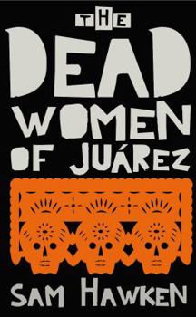 Paperback The Dead Women of Juárez Book