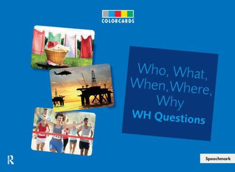 Cards Who, What, When, Where Colorcards -Interrogative Pronouns: Wh Questions Book