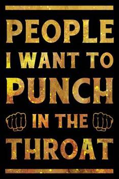 Paperback People I Want to Punch in the Throat Notebook Gold: Funny Wide-Ruled Notepad for Coworkers Book