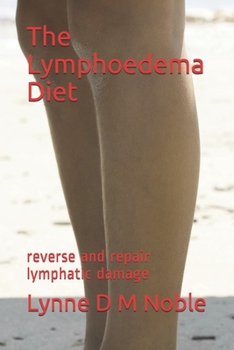 Paperback The Lymphoedema Diet: reverse and repair lymphatic damage Book