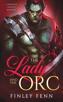 The Lady and the Orc - Book #1 of the Orc Sworn