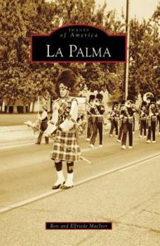 La Palma (Images of America: California) - Book  of the Images of America: California
