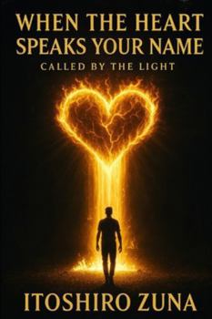 Paperback When the Heart Speaks Your Name: Called by the Light Book