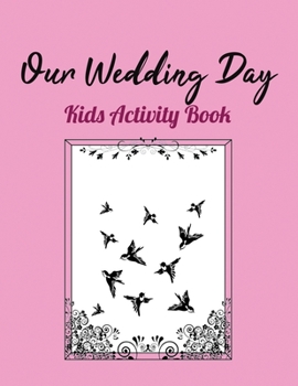 Paperback Our Wedding Day: Kids Activity Book
