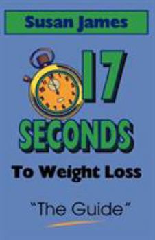 Paperback The Guide: 17 Seconds to Weight Loss Book