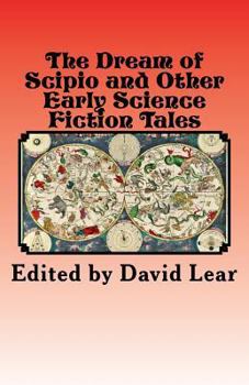 Paperback The Dream of Scipio and Other Early Science Fiction Tales Book