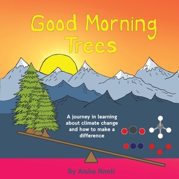 Paperback Good Morning Trees: A journey in learning about climate change and how to make a difference Book