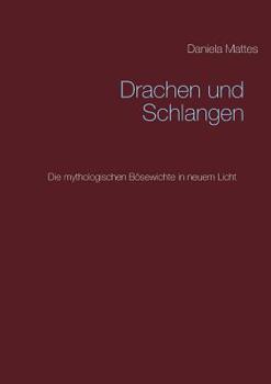 Paperback Drachen und Schlangen: Die mythologischen Bösewichte in neuem Licht [German] Book
