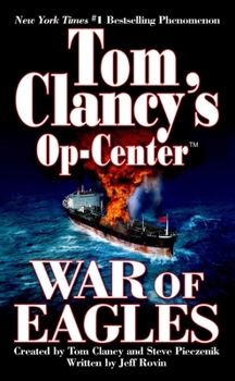 Tom Clancy's Op-Center: War of Eagles - Book #12 of the Tom Clancy's Op-Center