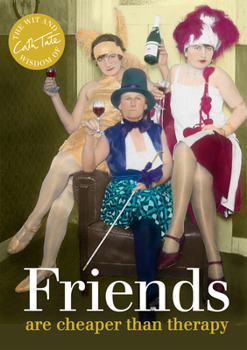 Hardcover Friends: Are Cheaper Than Therapy Book