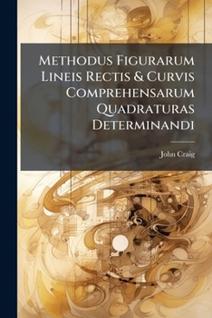 Paperback Methodus Figurarum Lineis Rectis & Curvis Comprehensarum Quadraturas Determinandi [Latin] Book