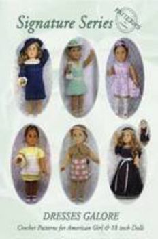 Paperback Signature Series DRESSES GALORE: Crochet Patterns for 18 inch All American Girl Dolls B&W Book