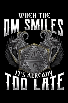 When the DM Smiles It's Already Too Late: Funny DM Blank Composition Notebook for Journaling & Writing (120 Lined Pages, 6" x 9")