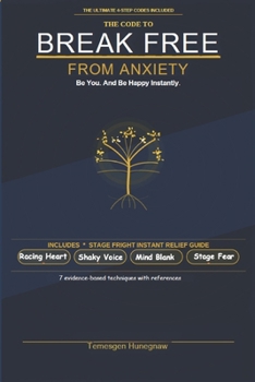 Paperback The Code to Break Free from Anxiety: Stage fright instant relieve techniques included Book