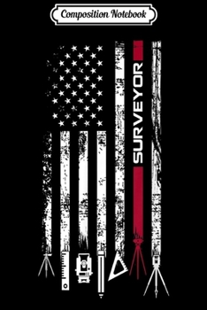 Composition Notebook: American Flag with Surveyor for women men father Journal/Notebook Blank Lined Ruled 6x9 100 Pages