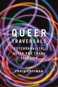 Paperback Queer Traversals: Psychoanalytic Queer and Trans Theories Book