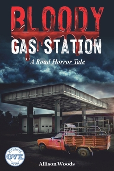 Paperback Bloody Gas Station: A Road Horror Tale Book