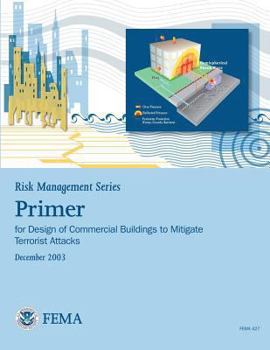 Risk Management Series: Primer for Design of Commercial Buildings to Mitigate Terrorist Attacks - Book  of the Risk Management Series