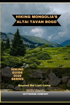 HIKING MONGOLIA’S ALTAI TAVAN BOGD: Beyond the Last Camp