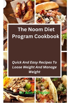 Paperback The Noom Diet Program Cookbook: Quick And Easy Recipes To Loose Weight And Manage Weight Book