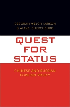 Hardcover Quest for Status: Chinese and Russian Foreign Policy Book
