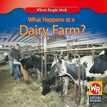 What Happens at a Dairy Farm? - Book  of the Where People Work