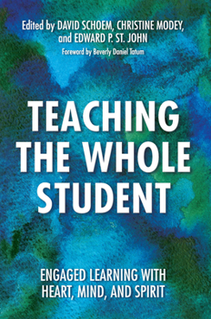 Paperback Teaching the Whole Student: Engaged Learning With Heart, Mind, and Spirit Book