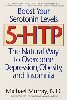 Paperback 5-Htp: The Natural Way to Overcome Depression, Obesity, and Insomnia Book