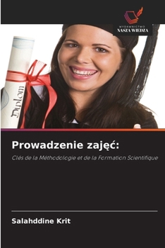 Prowadzenie zajec:: Clés de la Méthodologie et de la Formation Scientifique (Polish Edition)
