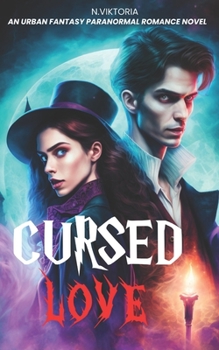 Paperback Cursed Love: A YA Urban Fantasy Paranormal Vampire Witch Supernatural Romance Book