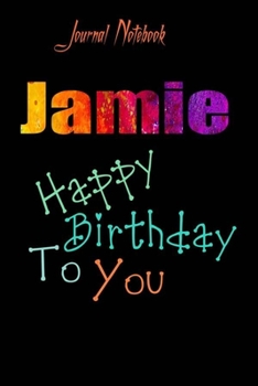 Jamie: Happy Birthday To you Sheet 9x6 Inches 120 Pages with bleed - A Great Happybirthday Gift