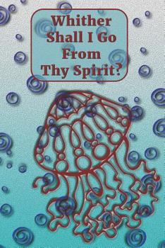 Paperback Whither Shall I Go from Thy Spirit?: Dot Grid Paper Book