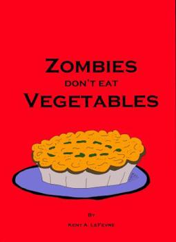 Paperback Zombies Don't Eat Vegetables: Zombies Don't Eat Vegetables Book