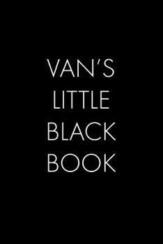 Paperback Van's Little Black Book: The Perfect Dating Companion for a Handsome Man Named Van. A secret place for names, phone numbers, and addresses. Book